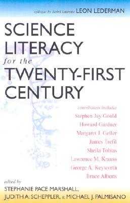 Science Literacy for the Twenty-First Century