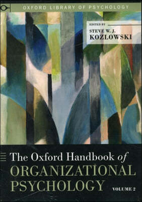 The Oxford Handbook of Organizational Psychology: Two-Volume Set