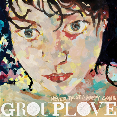 Grouplove - Never Trust A Happy Song (Ltd)(Clear LP)