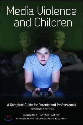 Media Violence and Children: A Complete Guide for Parents and Professionals