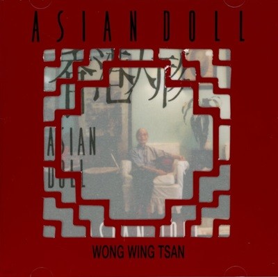 웡윙찬 (Wong Wing Tsan) - Asian Doll (아시아의 인형)