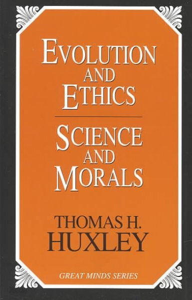 Evolution and Ethics Science and Morals