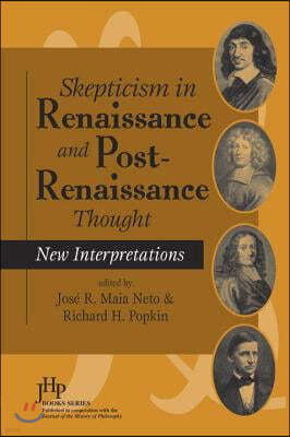 Skepticism in Renaissance and Post-Renaissance Thought: New Interpretations