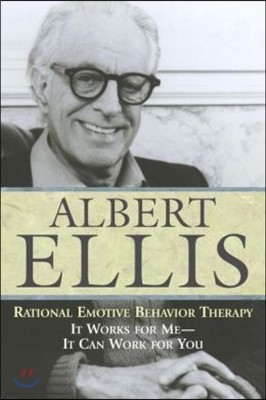 Rational Emotive Behaviour Therapy: It Works for Me--It Can Work for You