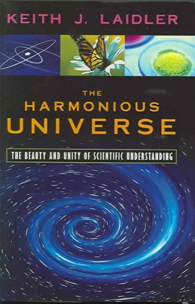 The Harmonious Universe: The Beauty and Unity of Scientific Understanding