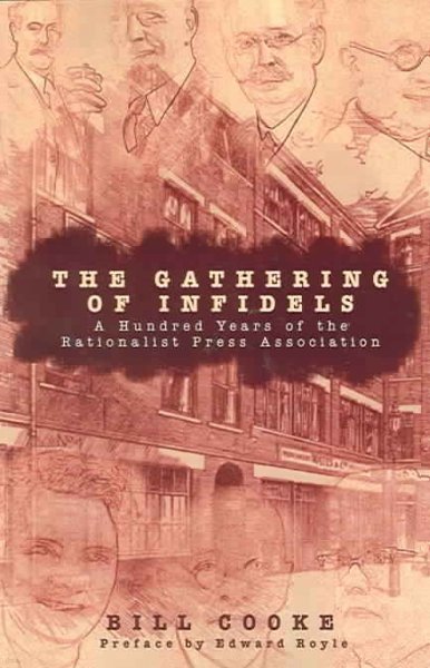 The Gathering of Infidels: A Hundred Years of the Rationist Press Association