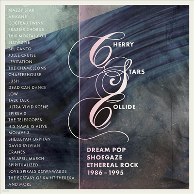 Various Artists - Cherry Stars Collide: Dream Pop Shoegaze 1986 - 1995 (4CD)