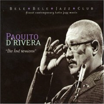 Paquito D'rivera - The Lost Sessions (CD)