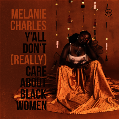 Melanie Charles — Y'all Don't (Really) Care About Black Women 앨범 커버