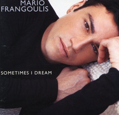 마리오 프랑골리스 - Mario Frangoulis - Sometimes I Dream 