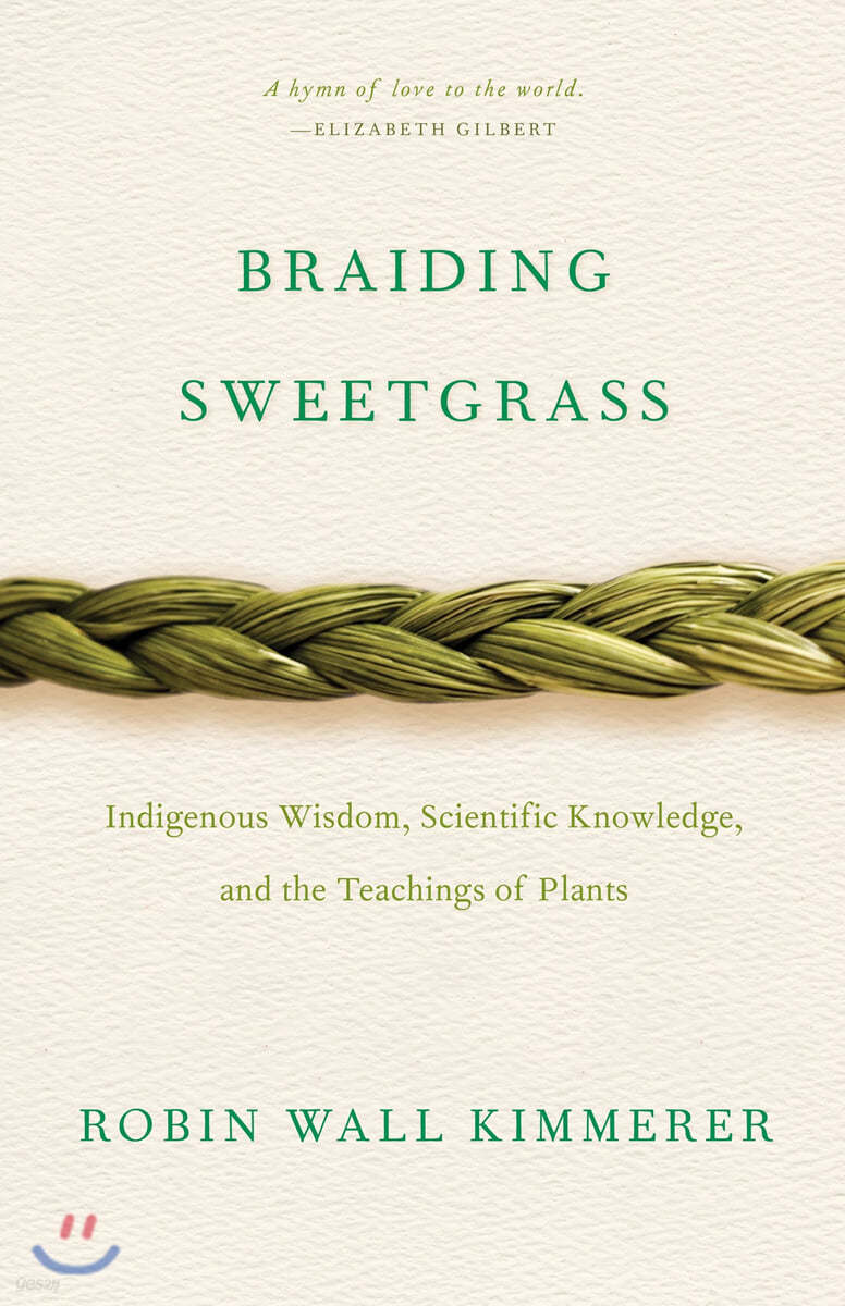 Braiding Sweetgrass: Indigenous Wisdom, Scientific Knowledge and the Teachings of Plants