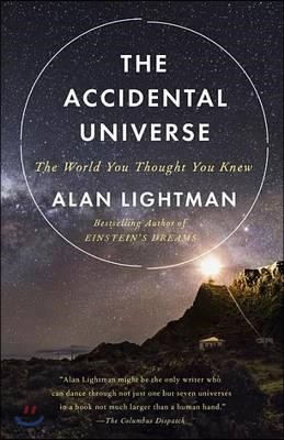 The Accidental Universe: The World You Thought You Knew