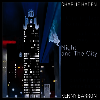 Charlie Haden & Kenny Barron — Night And The City 앨범 커버