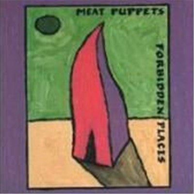 Meat Puppets / Forbidden Places (수입)