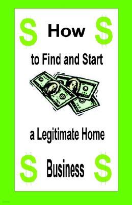 How to Find and Start a Legitimate Home Business