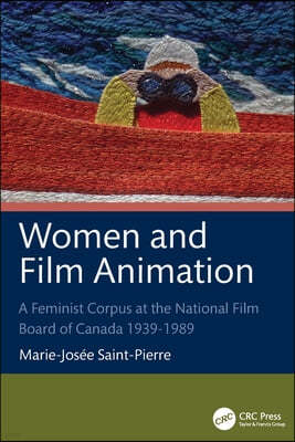 Women and Film Animation: A Feminist Corpus at the National Film Board of Canada 1939-1989