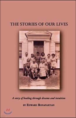 The Stories of Our Lives: A Story of Healing Through Dreams and Intuition