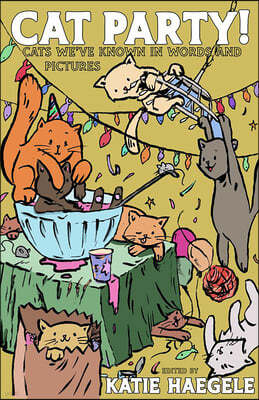 Cat Party!: Cats We've Known in Words and Pictures