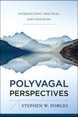 Polyvagal Perspectives: Interventions, Practices, and Strategies