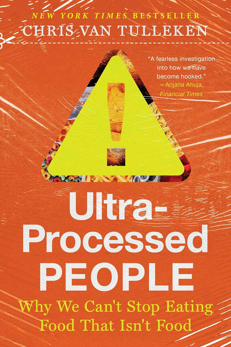 Ultra-Processed People: Why We Can't Stop Eating Food That Isn't Food