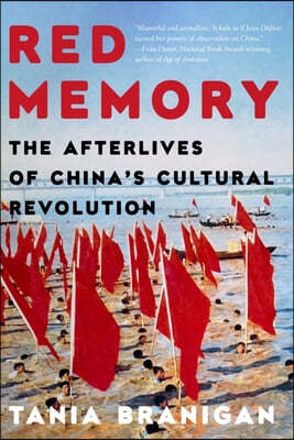 Red Memory: The Afterlives of China's Cultural Revolution