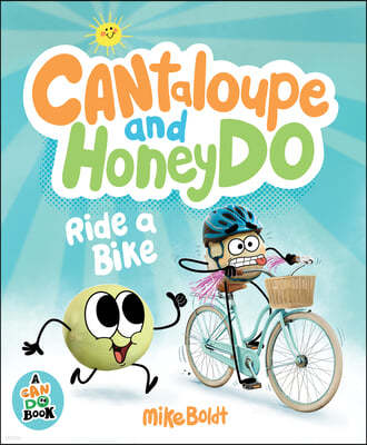 Can Do: Cantaloupe and Honeydo Ride a Bike