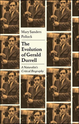 The Evolution of Gerald Durrell: Biography of an Author and Wildlife Conservationist