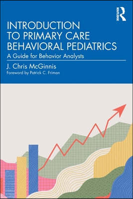 Introduction to Primary Care Behavioral Pediatrics: A Guide for Behavior Analysts