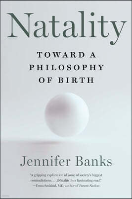 Natality: Toward a Philosophy of Birth