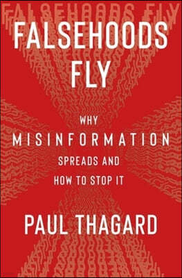 Falsehoods Fly: Why Misinformation Spreads and How to Stop It
