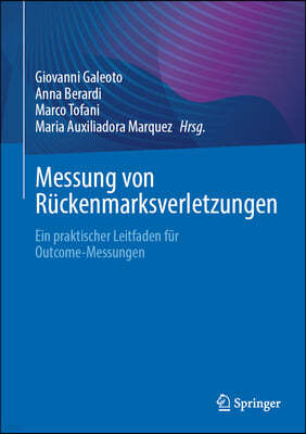 Messung Von Rückenmarksverletzungen: Ein Praktischer Leitfaden Für Outcome-Messungen