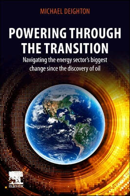 Powering Through the Transition: Navigating the Energy Sector's Biggest Change Since the Discovery of Oil