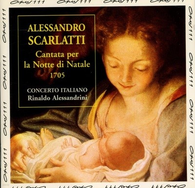 스카를라티 (Alessandro Scarlatti) : Cantata Per la Notte di Natale - 1705 - 알레산드리니 (Rinaldo Alessandrini) (France발매)
