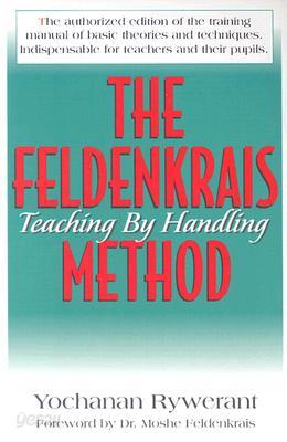The Feldenkrais Method: Teaching by Handling