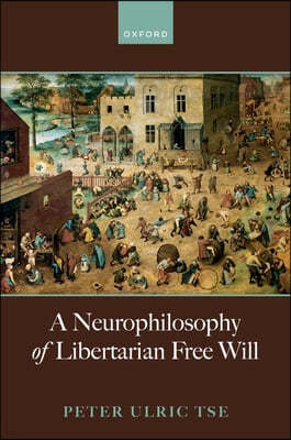 A Neurophilosophy of Libertarian Free Will