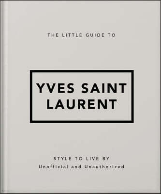 The Little Guide to Yves Saint Laurent