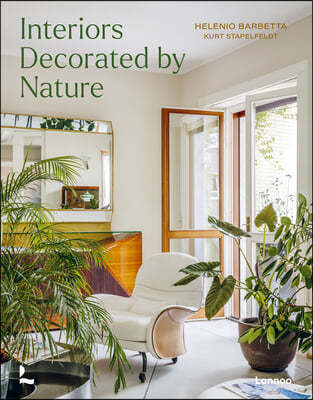 Interiors Decorated by Nature: Plants, Decoration, Art, Textiles, Textures