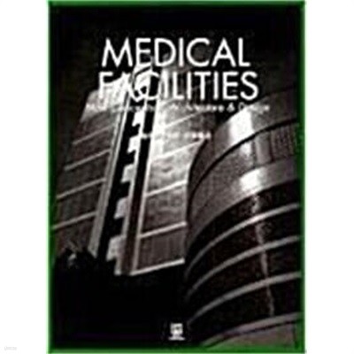 MEDICAL FACILITIES - New Concepts in Architecture&Design (Hardcover) 영어,일어 원서