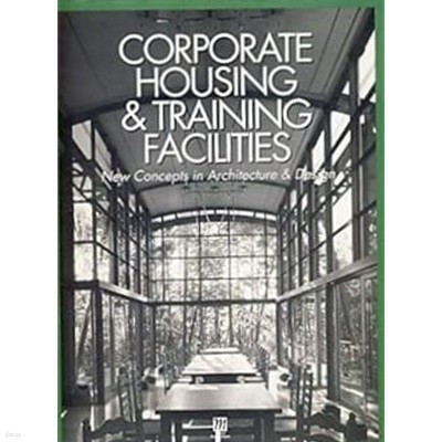 CORPORATE HOUSING&TRAINING FACILITIES - New Concepts in Architecture&Design (Hardcover) 영어,일어 원서