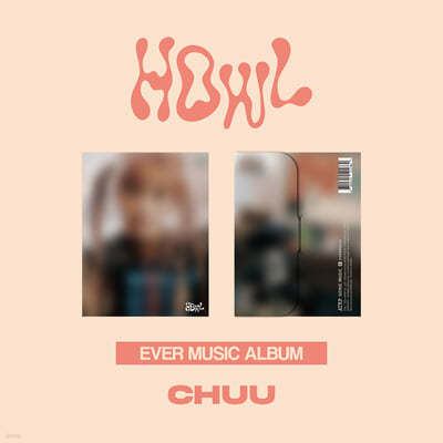  (CHUU) - ̴Ͼٹ 1 : Howl [EVER MUSIC ALBUM]