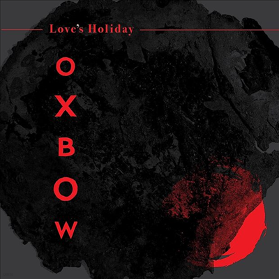 Oxbow - Love's Holiday (Digipack)(CD)