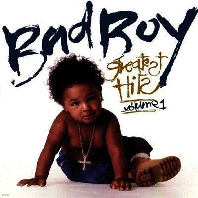 Various Artists — Bad Boy Greatest Hits: Volume 1 앨범 커버