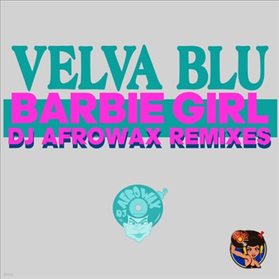 Velva Blu - Barbie Girl (DJ Afrowax Remixes) (CD-R) (Amod)