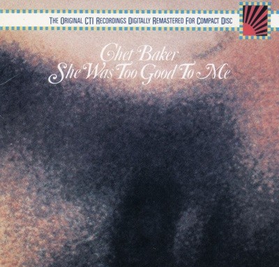 쳇 베이커 - Chet Baker - She Was Too Good To Me