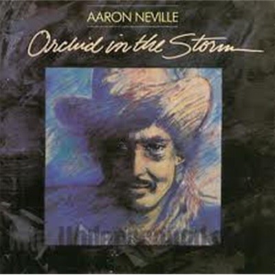 Aaron Neville - Orchid In The Storm [미국반] 