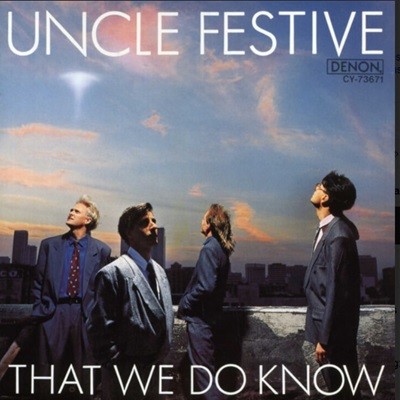 엉클 페스티브 (Uncle Festive) - That We Do Know (일본발매)