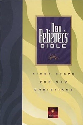 New Believer's Bible: First Steps for New Christians (New Living Translation)