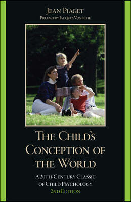 The Child's Conception of the World: A 20th-Century Classic of Child Psychology, 2nd Edition