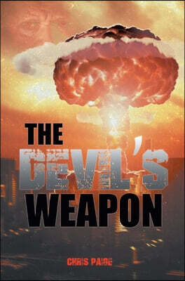 Tellwell Talent The Devil's Weapon: The British Tube Alloy Project 1939-1945