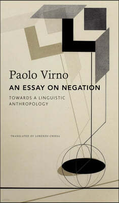 An Essay on Negation: For a Linguistic Anthropology
